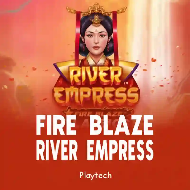 Fire Blaze River Empress
