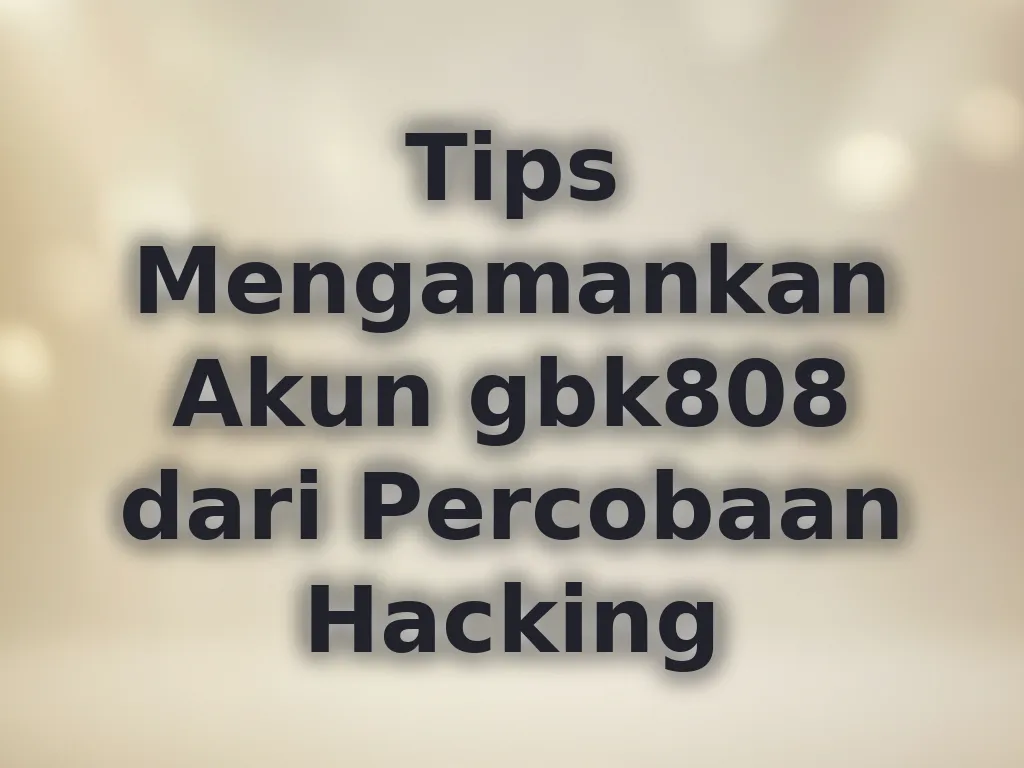 Tips Mengamankan Akun