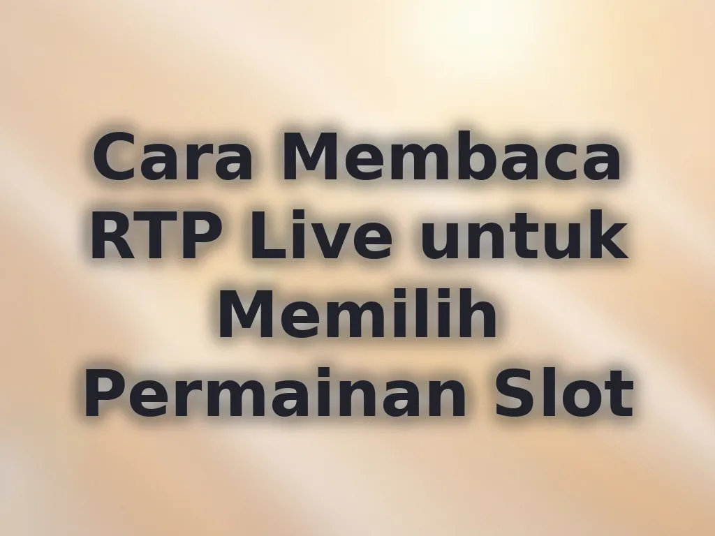 Cara Membaca RTP Live