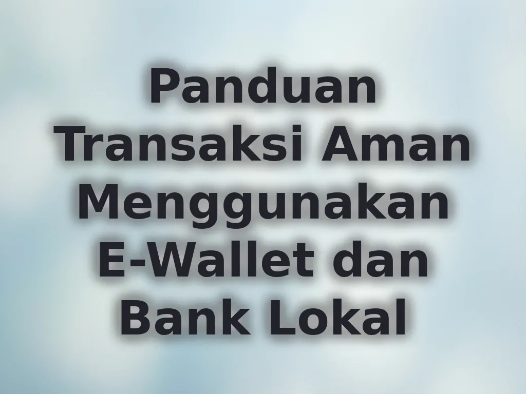 Panduan Transaksi Aman